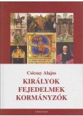 Csicsay Alajos - Királyok - fejedelmek - kormányzók