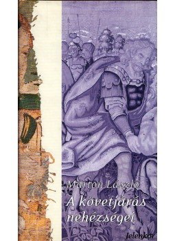 Márton László - A követjárás nehézségei (dedikált), Pécs 2003 antikvár könyv