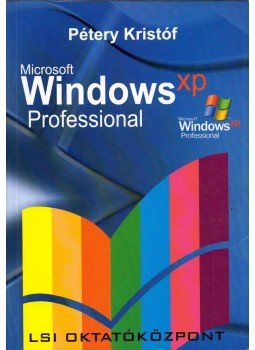 Pétery Kristóf - Microsoft Windows XP Professional Pétery Kristóf - Microsoft Windows XP Professional, Budapest 2002 antikvár könyv