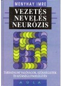 Menyhay Imre - Vezetés, nevelés, neurózis