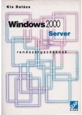 Kis Balázs - Windows 2000 Server rendszergazdáknak