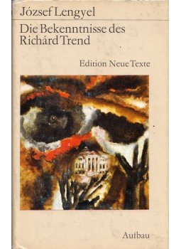 Lengyel József - Die Bekenntnisse des Richárd Trend, Berlin 1976 antikvár könyv