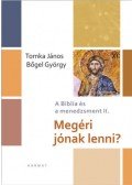 Bőgel György, Tomka János - Megéri jónak lenni? - A Biblia és a menedzsment II.