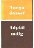 Varga József - Adytól máig (dedikált)