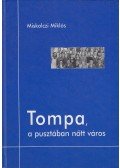 Miskolczi Miklós - Tompa, a pusztában nőtt város