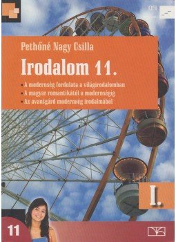 Pethőné Nagy Csilla - Irodalom 11. I. Pethőné Nagy Csilla - Irodalom 11. I., Budapest 2016 antikvár könyv