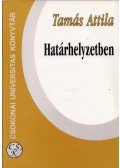 Tamás Attila - Határhelyzetben