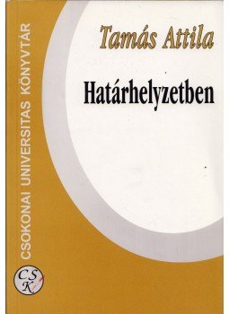 Tamás Attila - Határhelyzetben Tamás Attila - Határhelyzetben, Debrecen 2003 antikvár könyv