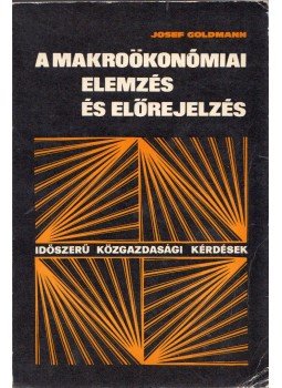 Josef Goldmann - A makroökonómiai elemzés és előrejelzés, Budapest 1977 antikvár könyv