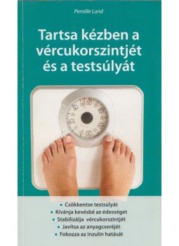 Pernille Lund - Tartsa kézben a vércukorszintjét és a testsúlyát,  2013 antikvár könyv
