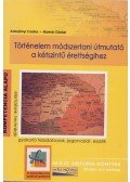 Molnár Dániel,Adorjányi Csaba - Történelem módszertani útmutató a kétszintű érettségihez