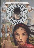 Ulysses Moore - A titkos város