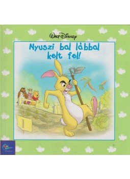 - Nyuszi bal lábbal kelt fel! - Nyuszi bal lábbal kelt fel!, Budapest 2003 antikvár könyv