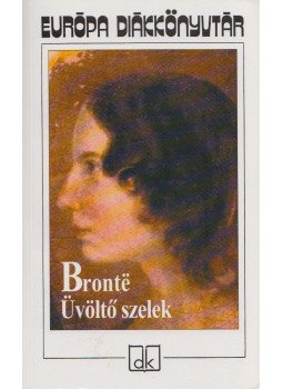 Emily Brontë - Üvöltő szelek Emily Brontë - Üvöltő szelek, Budapest 2008 antikvár könyv