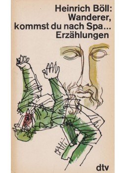 Heinrich Böll - Wanderer, kommst du nach Spa Heinrich Böll - Wanderer, kommst du nach Spa, München 1980 antikvár könyv