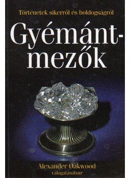 Alexander Oakwood - Gyémántmezők Alexander Oakwood - Gyémántmezők, Budapest 2008 antikvár könyv