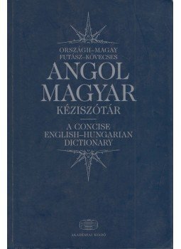Országh László, Magay Tamás, Futász Dezső, Kövecses Zoltán - Angol-magyar kéziszótár Országh László, Magay Tamás, Futász Dezső, Kövecses Zoltán - Angol-magyar kéziszótár, Budapest 2001 antikvár könyv