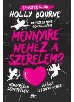 Holly Bourne - Mennyire nehéz a szerelem? Holly Bourne - Mennyire nehéz a szerelem?, Budapest 2019 antikvár könyv