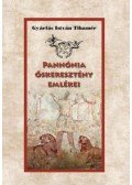 Gyárfás István Tihamér - Pannónia őskeresztény emlékei