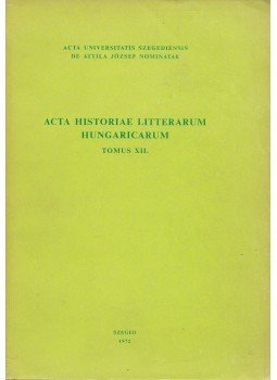 Csukás István, Horváth Károly - Acta Historiae Litterarum Hungaricarum Csukás István, Horváth Károly - Acta Historiae Litterarum Hungaricarum, Szeged 1972 antikvár könyv