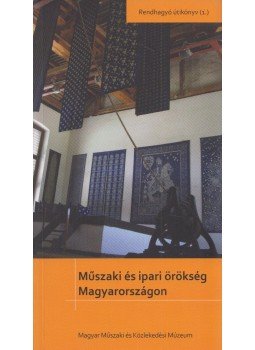 Fekete Zsolt, Kovács István - Műszaki és ipari örökség Magyarországon, Budapest 2013 antikvár könyv