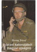 Hering József - Izrael katonájából magyar újságíró