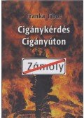 Franka Tibor - Cigánykérdés cigányúton (dedikált)
