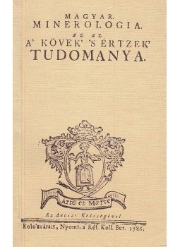 Benkő Ferentz - Magyar Minerologia az az a' kövek' 's értzek' tudománya (reprint),  0 antikvár könyv