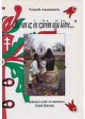 Németh Annamária - "Be van az én szűröm ujja kötve..."