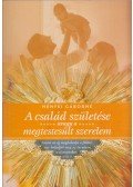 Nényei Gáborné - A család születése avagy a megtestesült szerelem