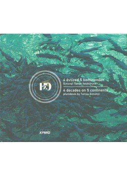 Simonyi Tamás - H2O - 4 évtized 5 kontinensen Simonyi Tamás - H2O - 4 évtized 5 kontinensen, 2015 antikvár könyv