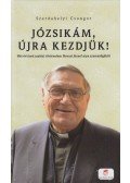 Szerdahelyi Csongor - Józsikám, újra kezdjük!