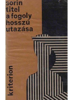 Titel, Sorin - A fogoly hosszú utazása (dedikált) Titel, Sorin - A fogoly hosszú utazása (dedikált), Bukarest 1975 antikvár könyv