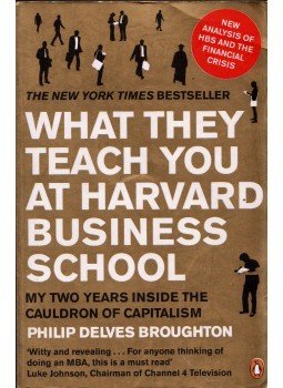 Philip Delves Broughton - What They Teach You at Harvard Business School: My Two Years Inside the Cauldron o fCapitalism, London 2009 antikvár könyv