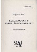 Hajnal Albert - Sáfárkodunk-e emberi értékeinkkel?