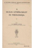 Borbély István - A duális létbölcselet és theologiája.