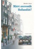 Sándor Anna - Miért szeressük Hollandiát?