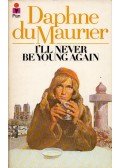 Daphne du Maurier - I'll Never Be Young Again