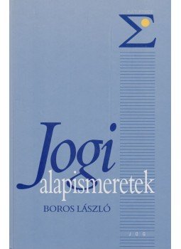 Boros László - Jogi alapismeretek Boros László - Jogi alapismeretek, Budapest 1998 antikvár könyv