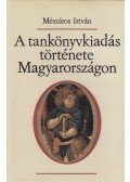 Mészáros István - A tankönyvkiadás története Magyarországon