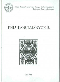 Ádám Antal - PhD tanulmányok 3. Ádám Antal - PhD tanulmányok 3., Pécs 2005 antikvár könyv