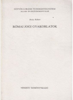 Brósz Róbert - Római jogi gyakorlatok Brósz Róbert - Római jogi gyakorlatok, Budapest 1999 antikvár könyv
