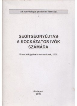  - Segítségnyújtás a kockázatos ivók számára, Budapest 2006 antikvár könyv