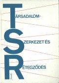 Halay Tibor,Kolosi Tamás - Társadalomszerkezet és rétegződés
