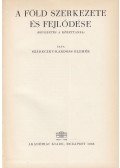 Szádeczky-Kardoss Elemér - A föld szerkezete és fejlődése