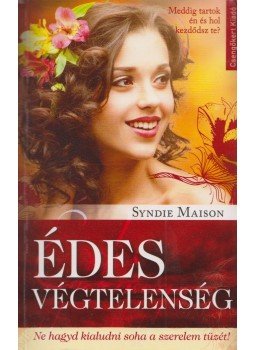 Maison, Syndie - Édes végtelenség Maison, Syndie - Édes végtelenség, Kistarcsa 2015 antikvár könyv