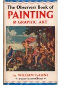 William Gaunt - The Observer's Book of Painting and Graphic Art