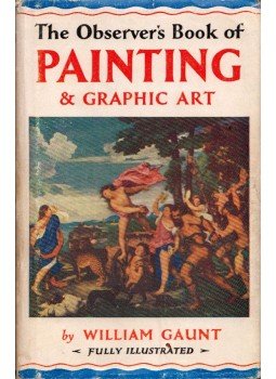 William Gaunt - The Observer's Book of Painting and Graphic Art, London 1964 antikvár könyv