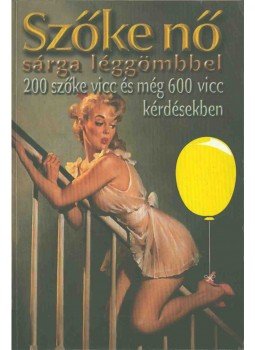 Köves József - Szőke nő, sárga léggömbbel Köves József - Szőke nő, sárga léggömbbel, Budapest 2001 antikvár könyv