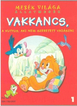  - Vakkancs, a kutyus, aki nem szeretett vadászni,  2001 antikvár könyv